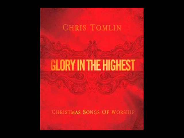 Chris Tomlin - Come Thou Long Expected Jesus