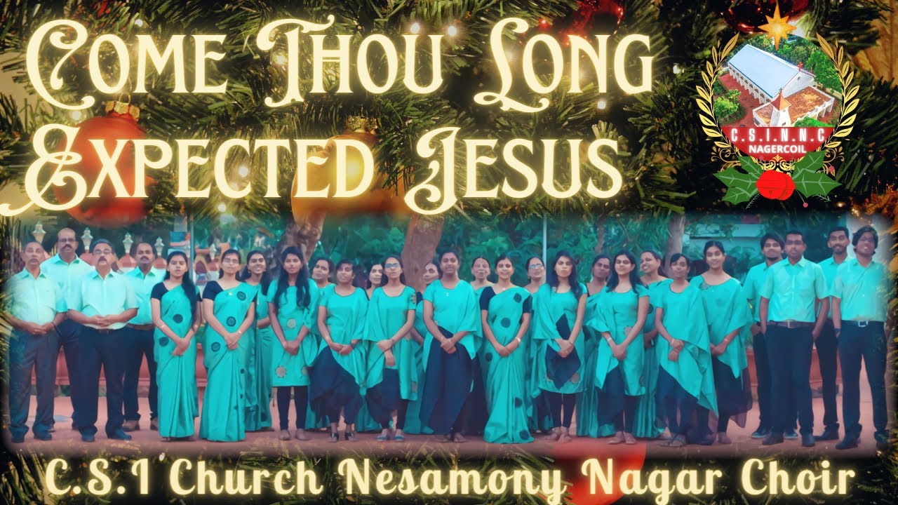 Come, Thou Long Expected Jesus | CSI Nesamony Nagar Choir | English Christmas Song | Suresh Jose