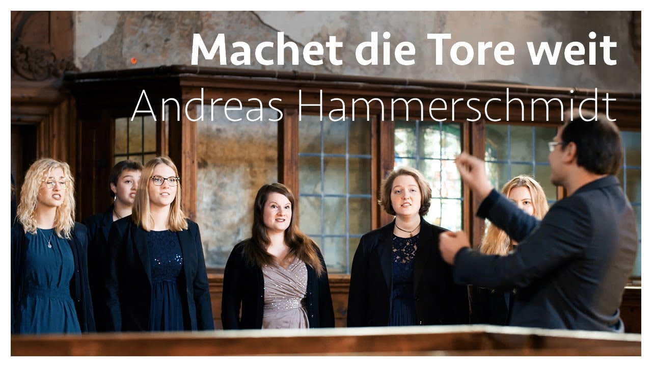 Kammerchor Wernigerode: Machet die Tore weit - Andreas Hammerschmidt